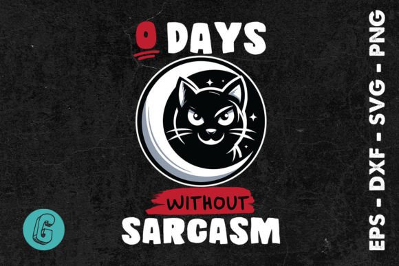 0 Days Without Sarcasm Cat SVG: Graphics for Crafts