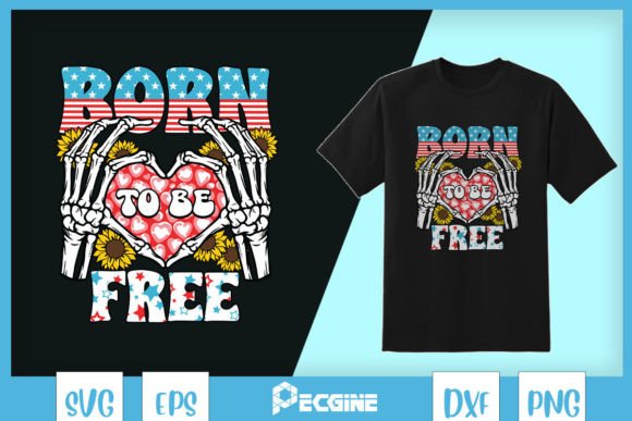 Born to Be Free with Skeleton SVG: Graphics for T-Shirt Designs