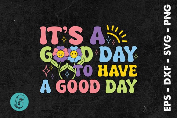 It’s a Good Day SVG: Crafts & Graphics for Sellers